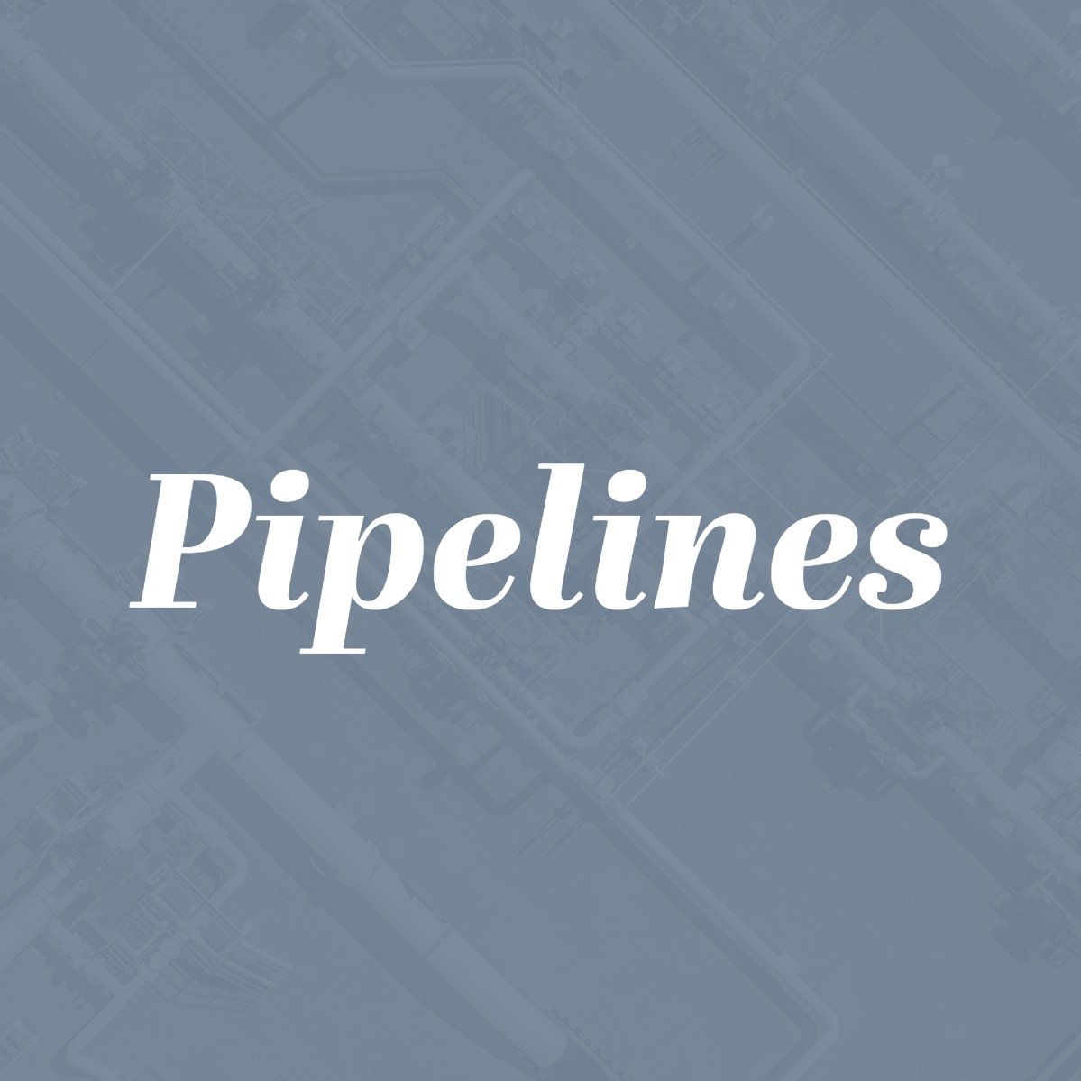 Pipelines